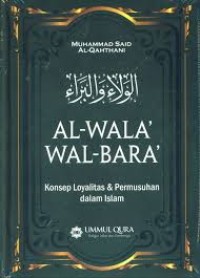 Al-wala'wal bara : loyalitas dan anti loyalitas dalam islam