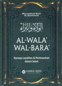 Al-wala wal bara' : loyalitas dan anti loyalitas dalam islam