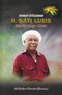 Biografi Keteladanan H. Sakti Lubis Gelar Raja Naga