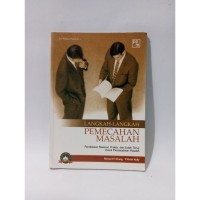 Langkah-langkah pemecahan masalah : pendekatan rasional, praktis dan sudah teruji untuk memecahkan masalah