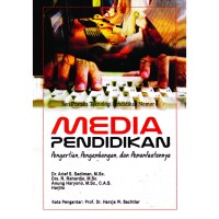 Media pendidikan : pengertian, pengembangan dan pemanfaatannya