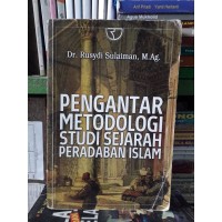 Pengantar metodologi studi sejarah peradaban islam